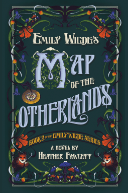 Emily Wilde's Map of the Otherlands Book 2 of the Emily Wilde Series by Heather Fawcett