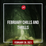 February Chills and Thrills!