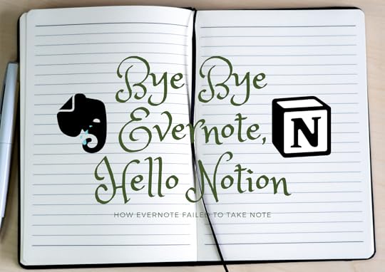 Bye Bye Evernote Hello Notion