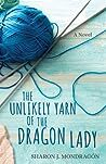The Unlikely Yarn of the Dragon Lady: A Novel (Purls and Prayers)