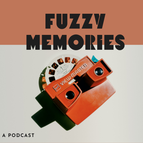 Fuzzy Memories Podcast