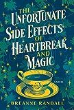 The Unfortunate Side Effects of Heartbreak and Magic: A Novel
