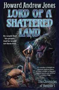 Cover for Lord of a Shattered Land by Howard Andrew Jones
