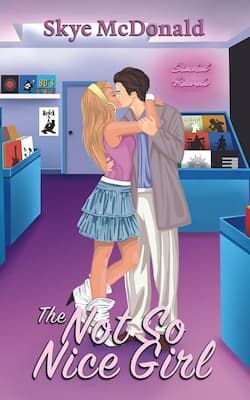 Book cover: A blonde woman in a pink ruffled skirt kisses a brown-haired man in a record shop. The Not So Nice Girl by Skye McDonald