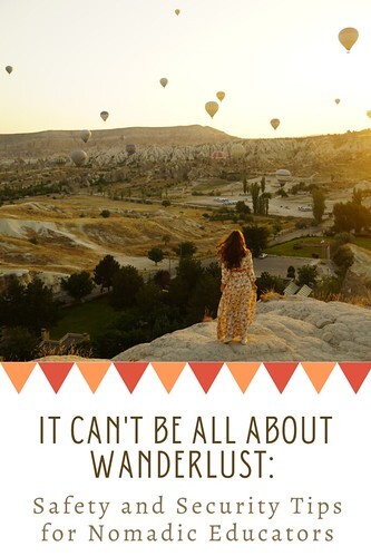 It Can't Be All About Wanderlust: Safety and Security Tips for Nomadic Educators