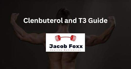 Clenbuterol and T3 Guide