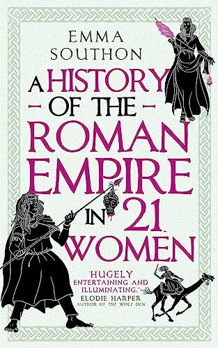 history of roman empire in 21 women