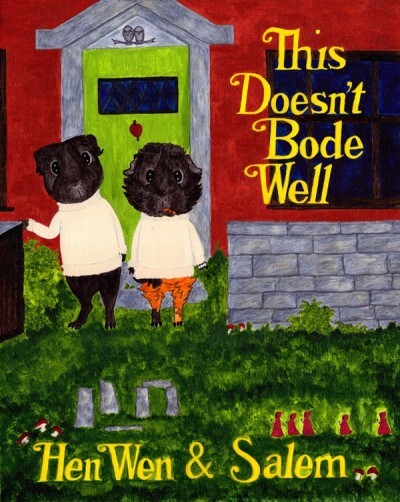 Rachel E Smith guinea pig painting Salem and Hen Wen This Doesn't Bode Well