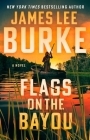 Flags on the Bayou By James Lee Burke Cover Image
