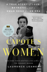 Capote's Women: A True Story of Love, Betrayal, and a Swan Song for an Era By Laurence Leamer Cover Image