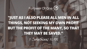 Seeking the Benefit of Others – 1 Corinthians 10:33