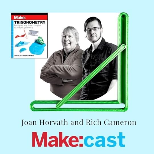 Joan Horvath and Rich Cameron, authors of Make: Trigonometry