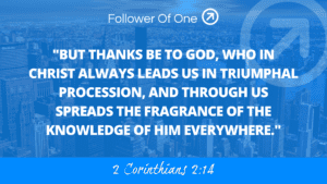Christ Leads a Triumphal Procession – 2 Corinthians 2:14