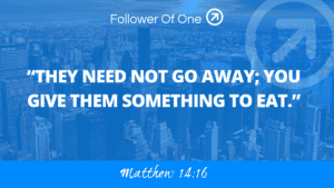 Doing Our Part – Matthew 14:16
