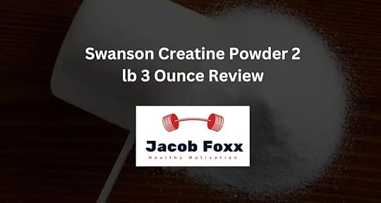 Swanson Creatine Powder 2 lb 3 Ounce Review
