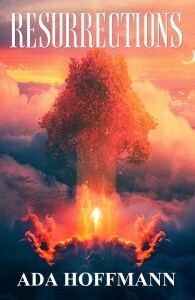 Cover of the book RESURRECTIONS by Ada Hoffmann. The title and author are displayed over art of a glowing person approaching a large tree over a misty, cloudy, pink background.