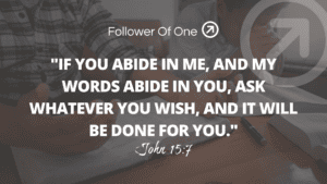 Ask Whatever You Wish – John 15:7