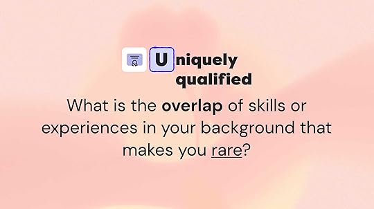 Differentiate yourself by showing how you're uniquely qualified to do what you do