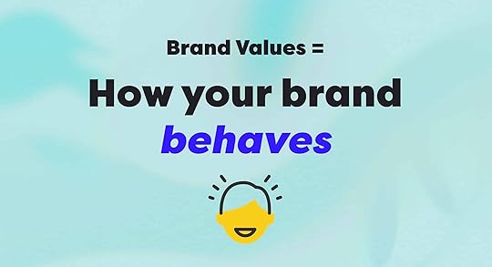 Your brand VALUES are what your brand stands for