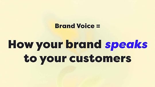 Your brand VOICE is how your brand speaks to your customers