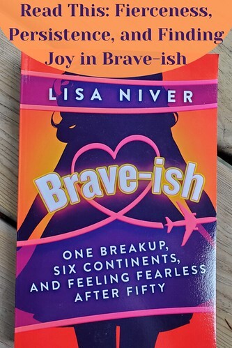  Fierceness, Persistence, and Finding Joy in Brave-ish