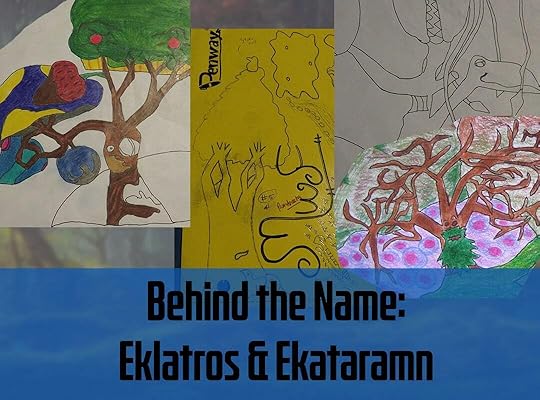 Behind the Name: Eklatros & the Ekataramn