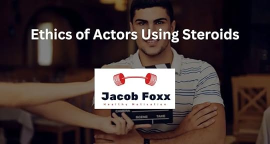 Ethics of Actors Using Steroids