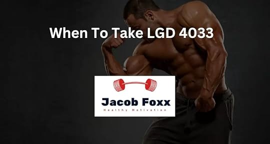 When To Take LGD 4033