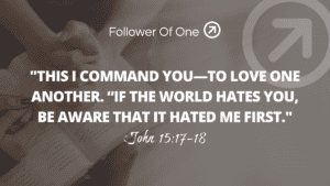 Manage Your Expectations – John 15:17-18