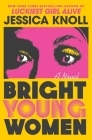 Bright Young Women: A Novel By Jessica Knoll Cover Image
