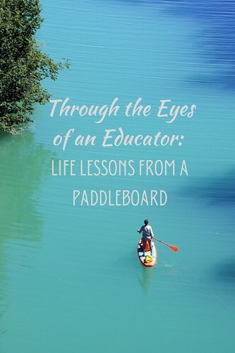Through the Eyes of an Educator: Life lessons from a paddleboard