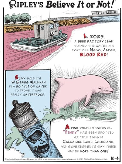1. In 2023, a beer factory leak turned the water in a port of Nago, Japan, blood red! 2. Sony sold its W Series Walkman in a bottle of water to prove it was really waterproof. 3. A pink dolphin known as 