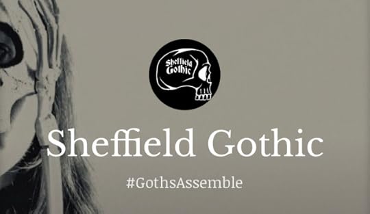 Pictured is a skull and a skeleton hand, grey against a light grey background, and the black "Sheffield Gothic" logo of a skull with white outlines/writing. The text reads "Sheffield Gothic" and "#GothsAssemble."