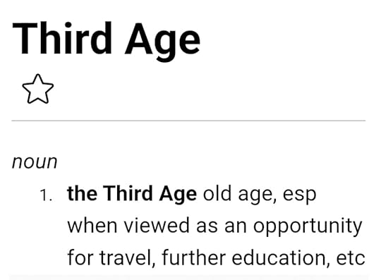 Third Age is a noun used for the third age of old age when viewed as an opportunity for travel
