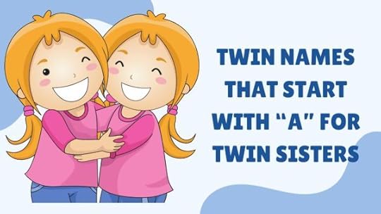 Twin Names That Start With A for Twin Sisters