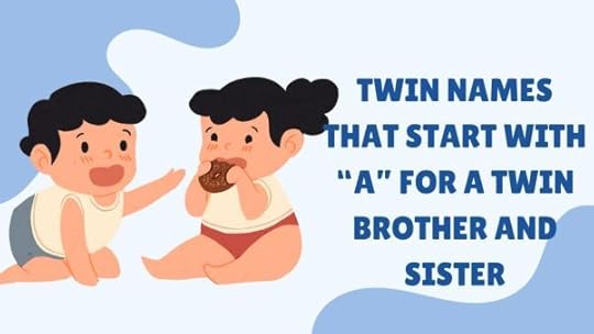 Twin Names That Start With A for a Twin Brother and Sister