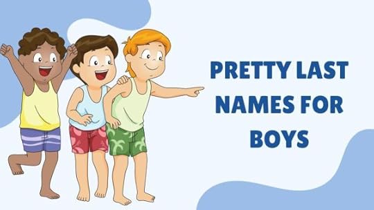 Pretty Last Names for boys