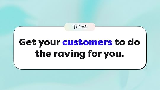 Get customers to rave about you
