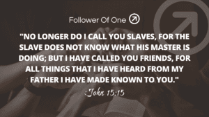 Friends Get The Whole Story – John 15:15