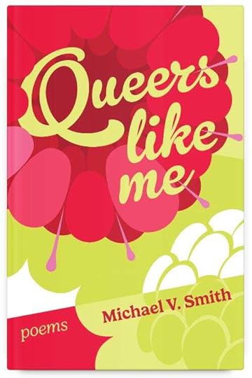 Queers Like Me by Michael V. Smith