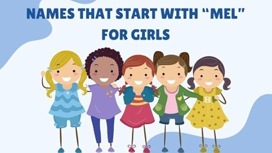 Names that Start with Mel for Girls