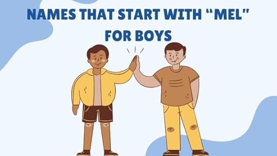 Names that Start with Mel for Boys
