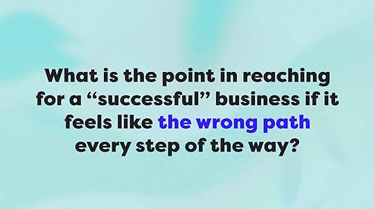 What's the point in success if it feels wrong?
