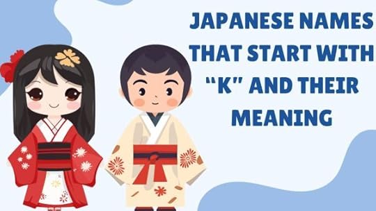 Japanese Names That Start With K And Their Meaning