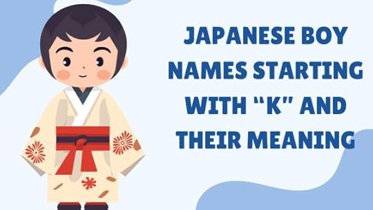 Japanese Boy Names Starting With K and Their Meaning