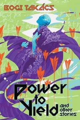 Power to Yield and Other Stories (Paperback) | Wild Rumpus