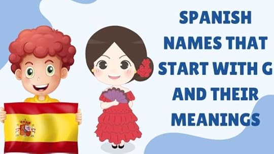 Spanish names that start with G and their meanings