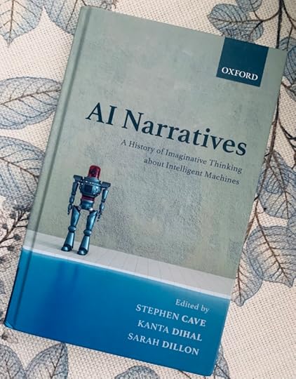 The cover of the anthology AI Narratives: A History of Imaginative Thinking about Intelligent Machines, edited by Stephen Cave, Kanta Dihal, and Sarah Dillon, published by Oxford University Press in 2020, with artwork depicting a humanoid-like robot standing alone.