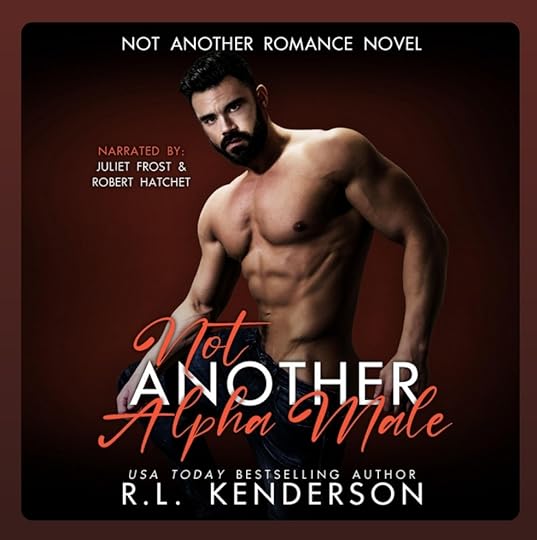 RL Kenderson Not Another Romance bk 05 Not Another Alpha Male