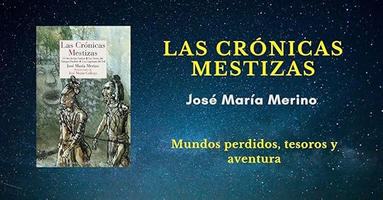 Las crónicas mestizas José María Merino